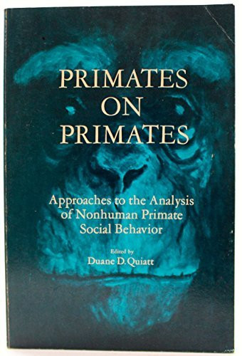Primates on primates;: Approaches to the analysis of nonhuman primate social behavior