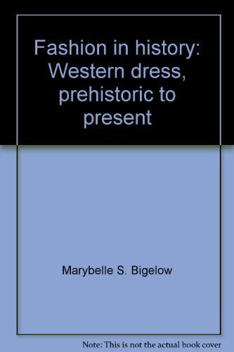 Fashion in History: Western Dress, Prehistoric to Present