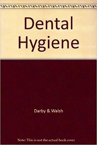 Dental Hygiene Theory and Practice