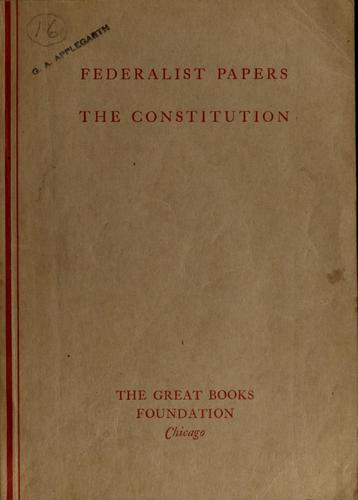 The American Constitution--for and against: The Federalist and anti-Federalist papers