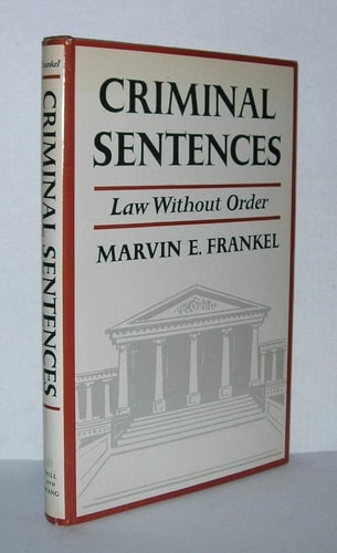 Criminal Sentences; Law Without Order,