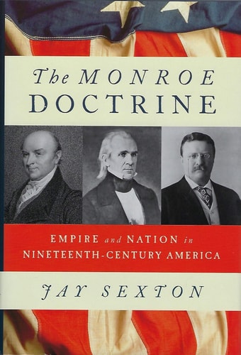 The Monroe Doctrine Empire and Nation in Nineteenth-Century America
