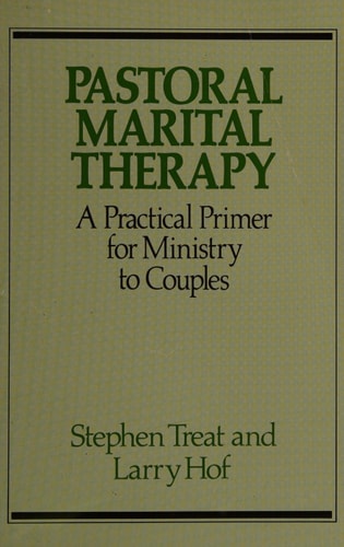 Pastoral Marital Therapy A Practical Primer for Ministry to Couples