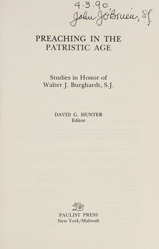 Preaching in the Patristic Age: Studies in Honor of Walter J. Burghardt, S.J.