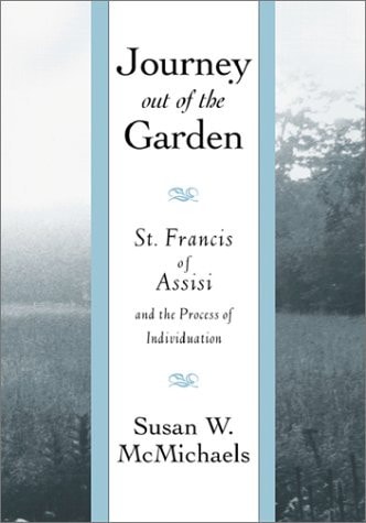 Journey Out of the Garden St. Francis of Assisi and the Process of Individuation