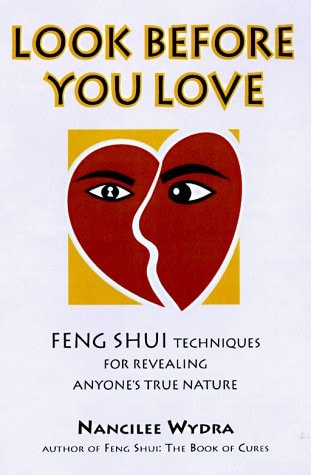 Look Before You Love Feng Shui Techniques for Revealing Anyone's True Nature