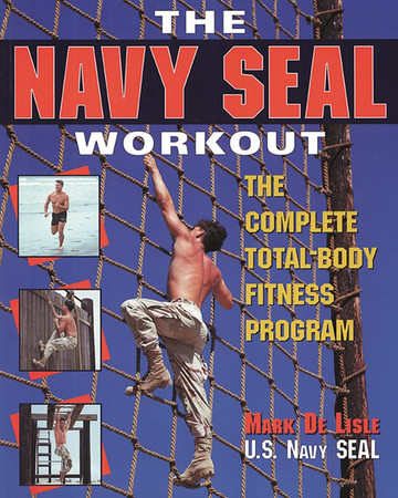 The Navy SEAL workout: the complete total-body fitness program