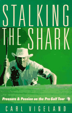 Stalking the shark: pressure & passion on the pro golf tour