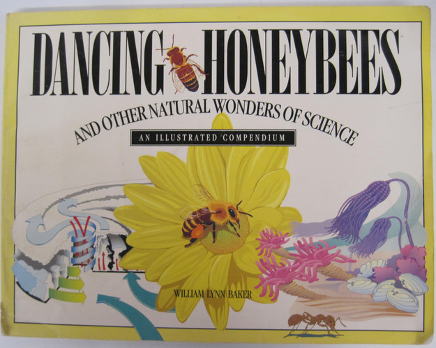 Dancing honeybees and other natural wonders of science: an illustrated compendium