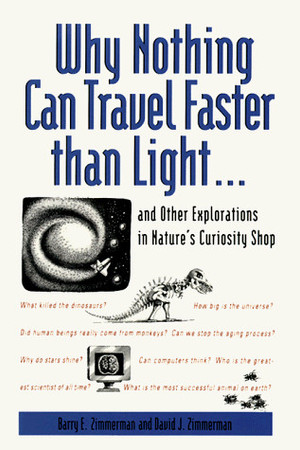 Why nothing can travel faster than light-- and other explorations in nature's curiosity shop