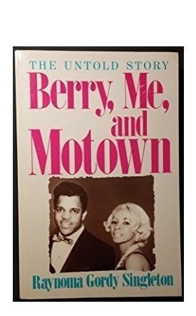 Berry, Me, and Motown The Untold Story
