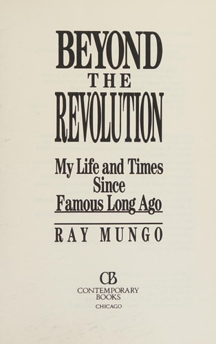 Beyond the Revolution: My Life and Times Since Famous Long Ago