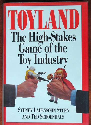 Toyland: The High-Stakes Game of the Toy Industry