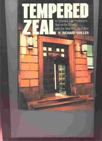 Tempered zeal: a Columbia law professor's year on the streets with the New York City Police