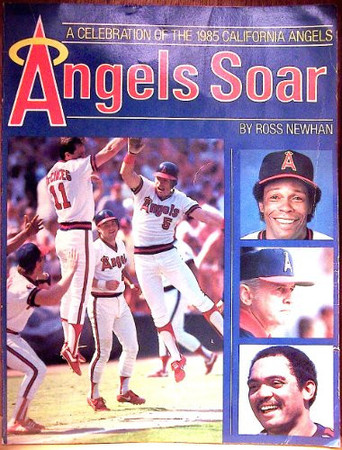Angels soar: a celebration of the 1985 California Angels