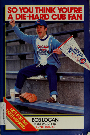So you think you're a die-hard Cub fan