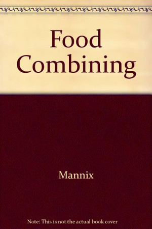 Food combining: the revolutionary diet plan for health & longevity