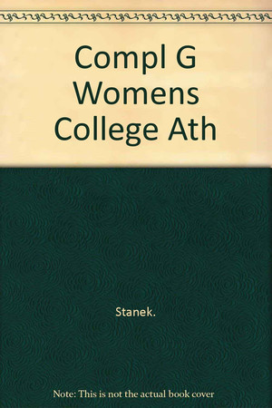 The complete guide to women's college athletics: includes over 10,000 women's athletic scholarships and recruiting rules and regulations