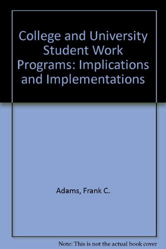 College and University Student Work Programs: Implications and Implementations