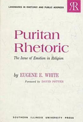 Puritan Rhetoric: The Issue of Emotion in Religion (Landmarks in Rhetoric & Public Address)