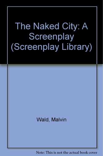 The Naked City: A Screenplay (Screenplay Library)