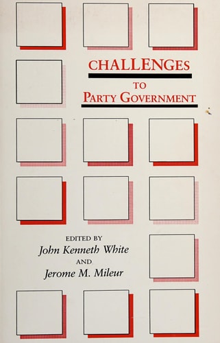 Challenges to Party Government