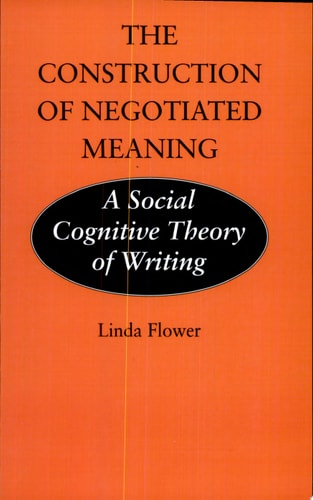 The Construction of Negotiated Meaning A Social Cognitive Theory of Writing