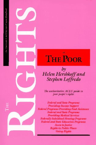 The Rights of the Poor The Authoritative ACLU Guide to Poor People's Rights