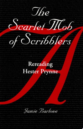 The Scarlet Mob of Scribblers Rereading Hester Prynne