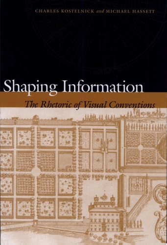 Shaping Information The Rhetoric of Visual Conventions