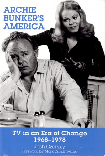 Archie Bunker's America TV in an Era of Change, 1968-1978