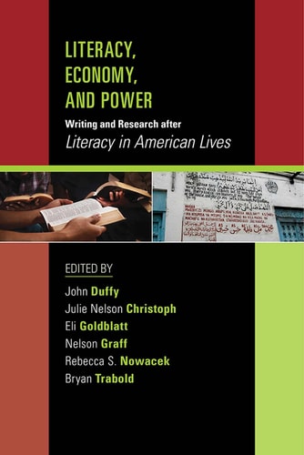 Literacy, Economy, and Power Writing and Research after "Literacy in American Lives"