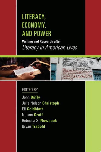 Literacy, Economy, and Power Writing and Research after "Literacy in American Lives"