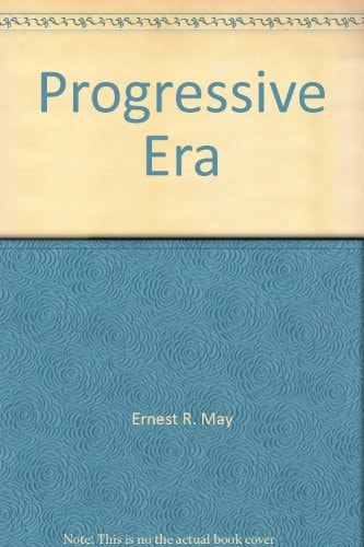 The Progressive Era, 1901-1917