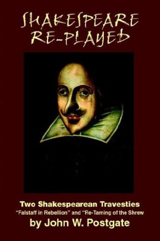 Shakespeare Re-Played Two Shakespearean Travesties