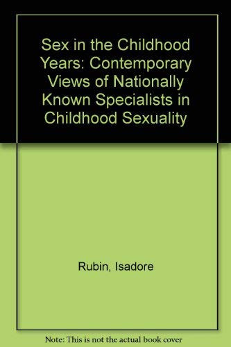 Sex in the Childhood Years: Contemporary Views of Nationally Known Specialists in Childhood Sexuality