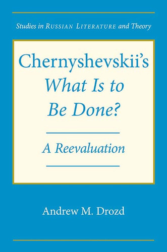 Chernyshevskii's "What Is to Be Done" A Reevaluation