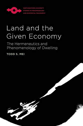 Land and the Given Economy The Hermeneutics and Phenomenology of Dwelling