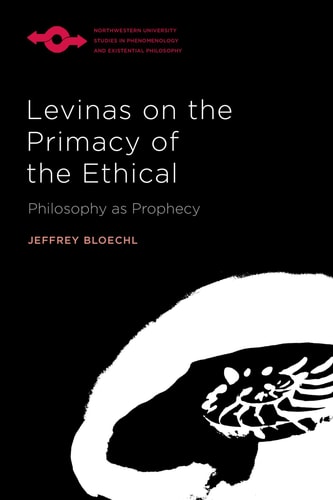 Levinas on the Primacy of the Ethical Philosophy as Prophecy