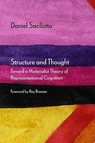 Structure and Thought Toward a Materialist Theory of Representational Cognition