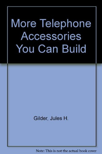 More Telephone Accessories You Can Build