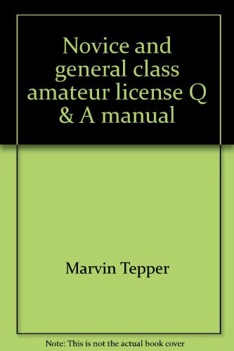 Novice and General Class Amateur License Q & A Manual