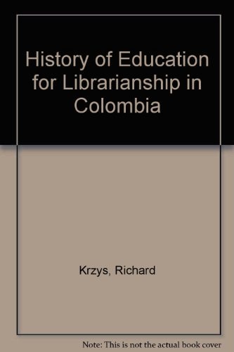 A history of education for librarianship in Colombia,