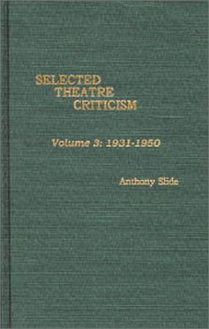 Selected Theatre Criticism 1931-1950