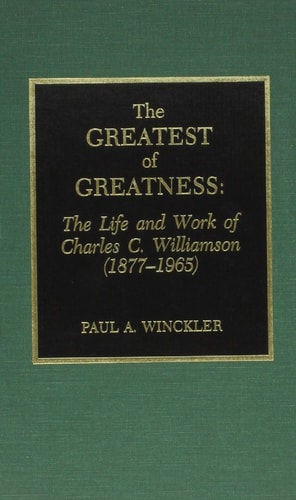 The Greatest of Greatness: The Life and Work of Charles C. Williamson