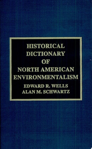 Historical Dictionary of North American Environmentalism