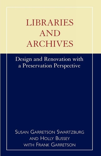 Libraries and Archives Design and Renovation with a Preservation Perspective