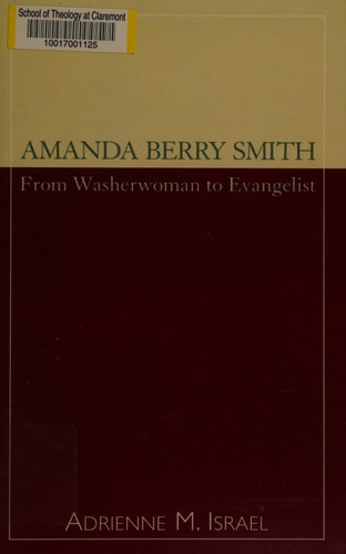Amanda Berry Smith From Washerwoman to Evangelist