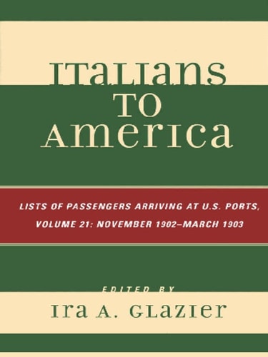 Italians to America, Volume 21 November 1902 - March 1903