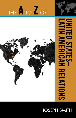 The to Z of United States-Latin American Relations